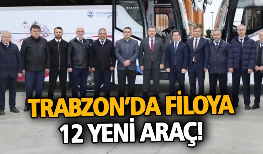 Trabzon’da Filoya 12 Yeni Araç!