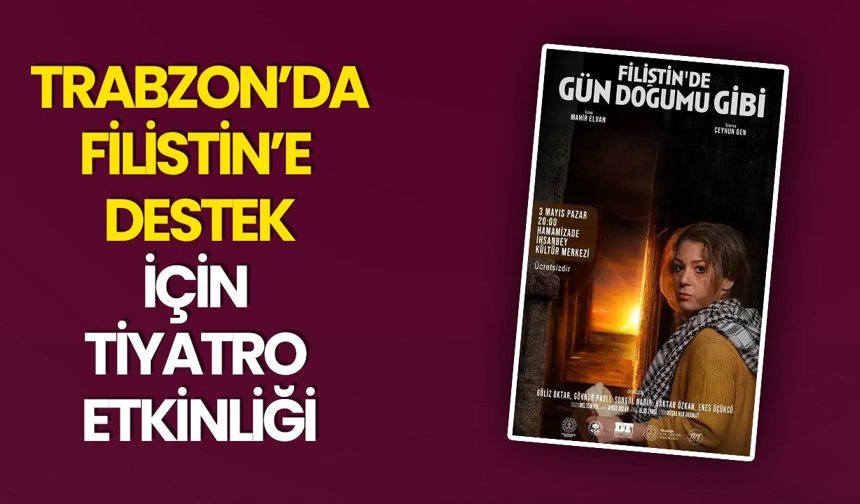 Trabzon’da Filistin’e Destek İçin Tiyatro Etkinliği