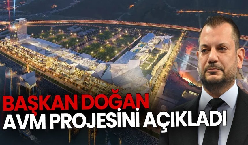 Başkan Doğan AVM projesini açıkladı