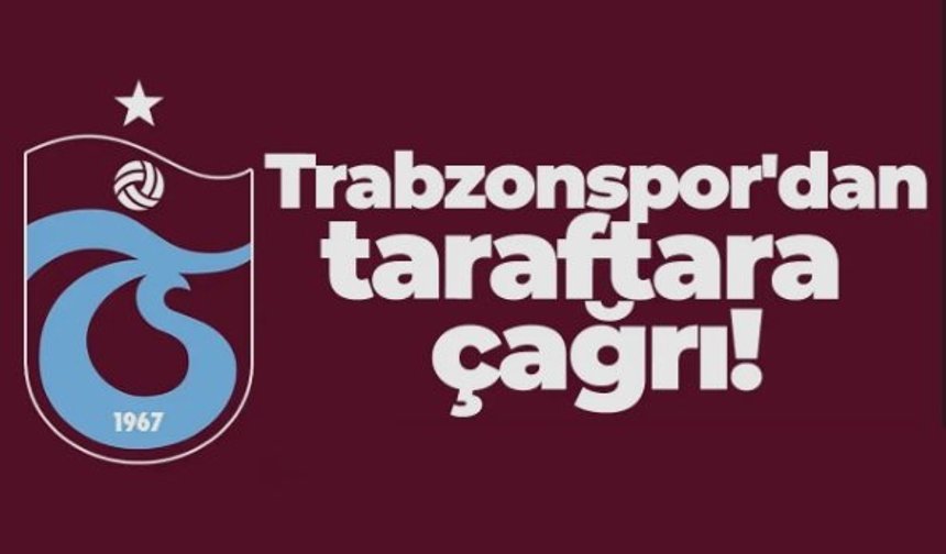 Trabzonspor taraftarına seslendi! 'Yerini erken al'