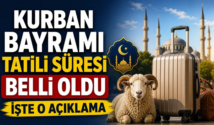 Kurban Bayramı tatilinin kaç gün oldu!