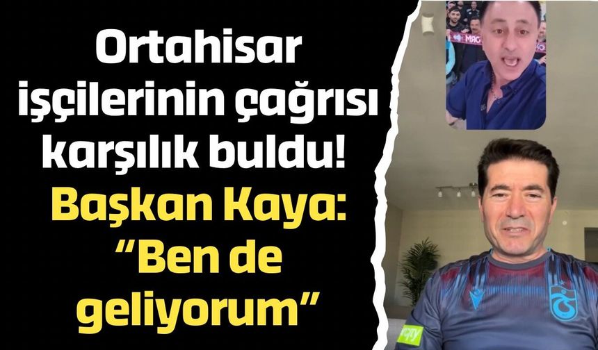 Ortahisar işçilerinin çağrısı karşılık buldu! Başkan Kaya: “Ben de geliyorum”