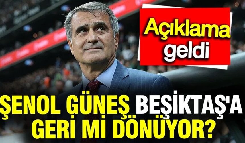 Şenol Güneş, Beşiktaş'a geri mi dönüyor? Açıklama geldi