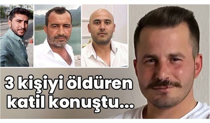 Selektör katliamı! 3 kişiyi öldüren katil konuştu...