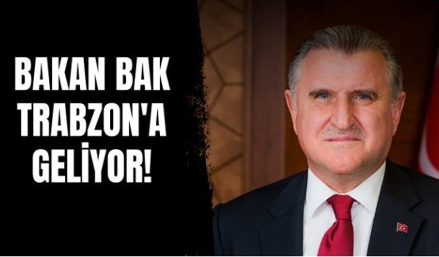 Bakan Bak Trabzon'a geliyor! Programı belli oldu...