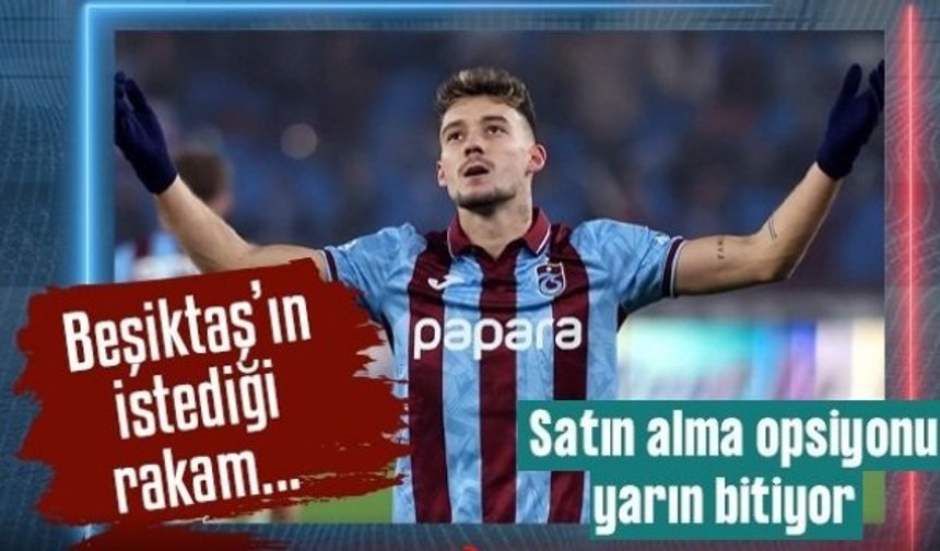 Trabzonspor ile Beşiktaş arasında kıran kırana pazarlık!