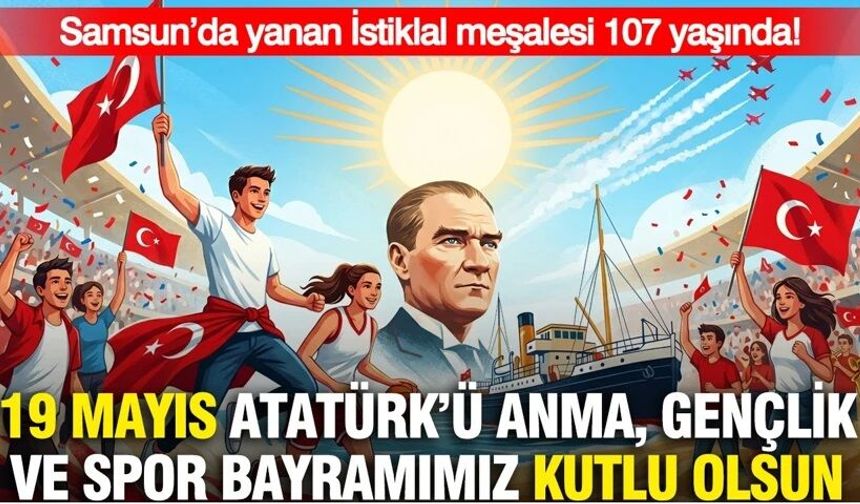 19 Mayıs Atatürk’ü Anma, Gençlik ve Spor Bayramımız kutlu olsun