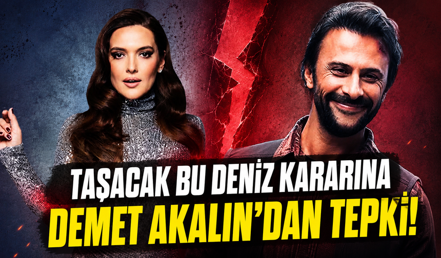 Taşacak Bu Deniz kararına, Demet Akalın'dan tepki!
