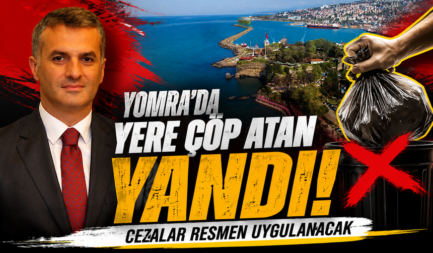 Yomra’da yere çöp atan yandı! Cezalar resmen uygulanacak