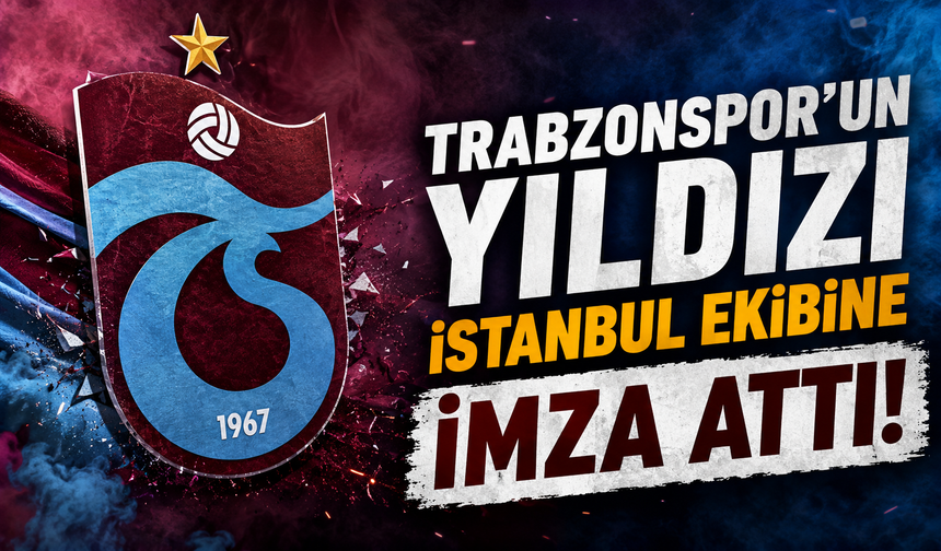Trabzonspor'un yıldızı İstanbul ekibine imza attı