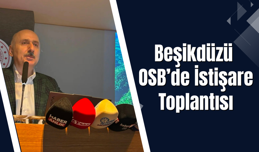 Beşikdüzü OSB’de İstişare Toplantısı