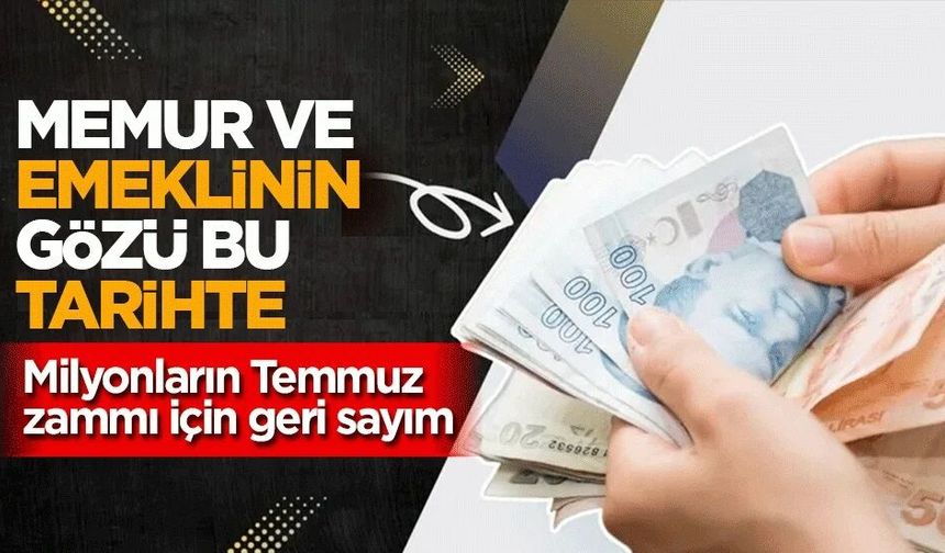 Memur ve emeklinin gözü bu tarihte