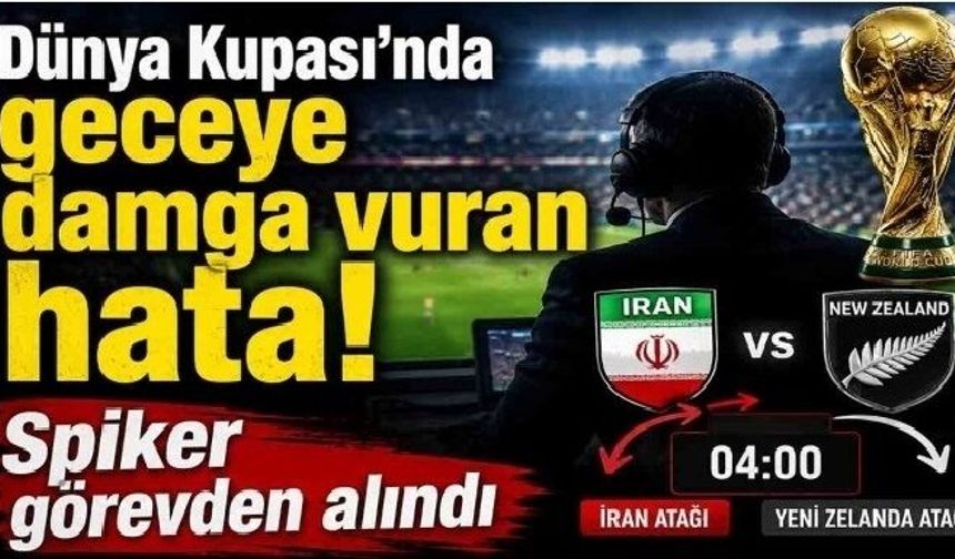 Dünya Kupası yayınında büyük hata: 4 dakika süren yanlış anlatım krizi