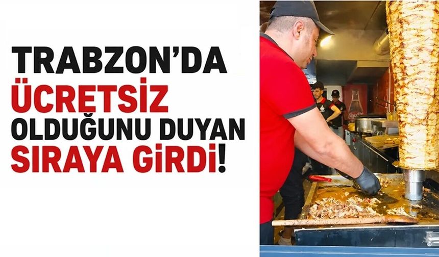 Trabzon'da ücretsiz olduğunu duyan sıraya girdi