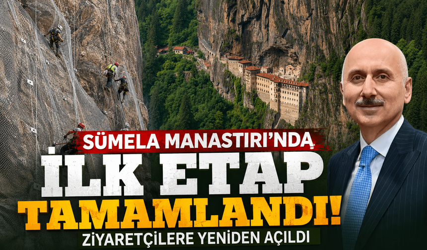 Sümela Manastırı’nda İlk Etap Tamamlandı: Ziyaretçilere Yeniden Açıldı
