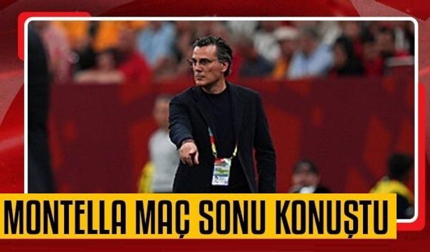 Montella’dan flaş açıklama! Bekklentimiz dışında geçmedi