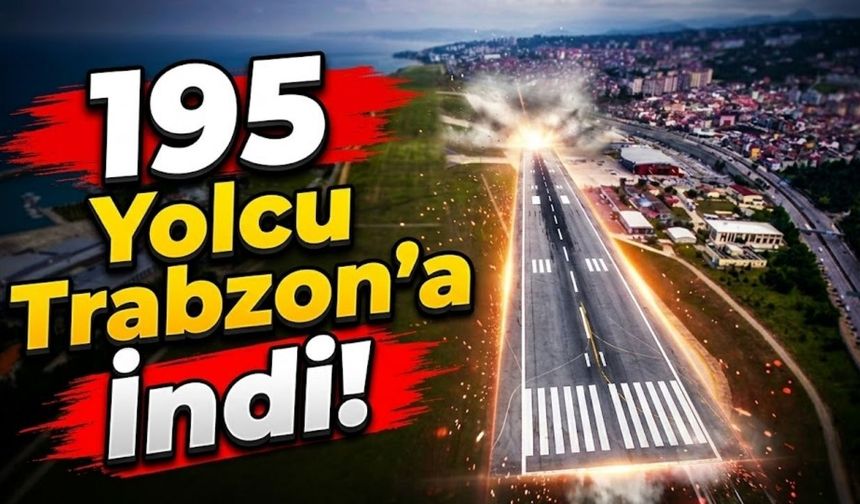 195 Yolcu Trabzon’a İndi!