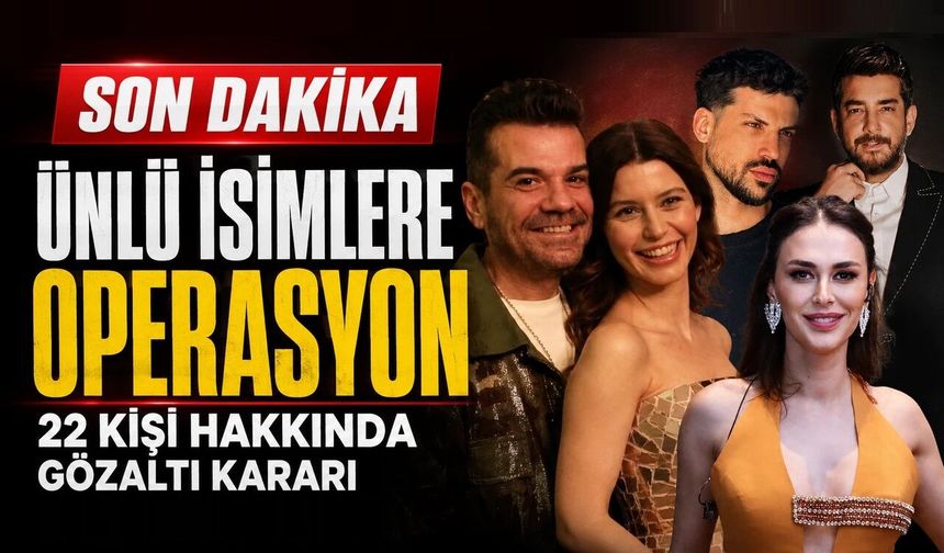 Ünlü isimlere yönelik uyuşturucu operasyonu sürüyor