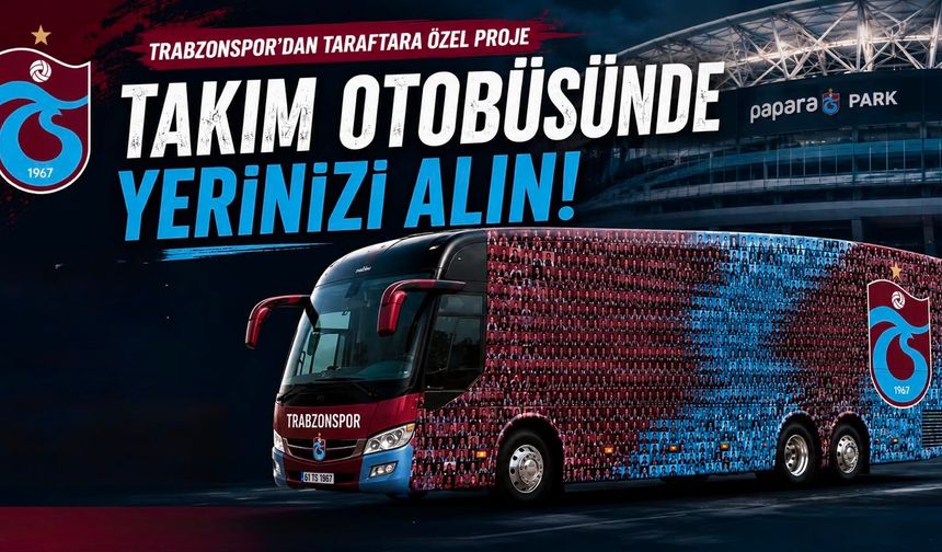 Trabzonspor'dan taraftarı heyecanlandıran proje: Takım otobüsünde yerinizi alın!