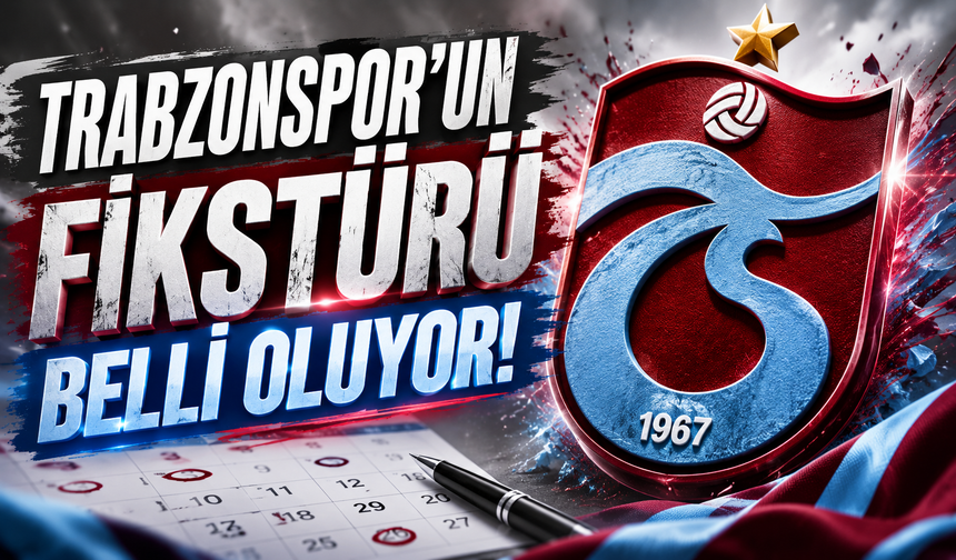 Trabzonspor'un fikstürü belli oluyor