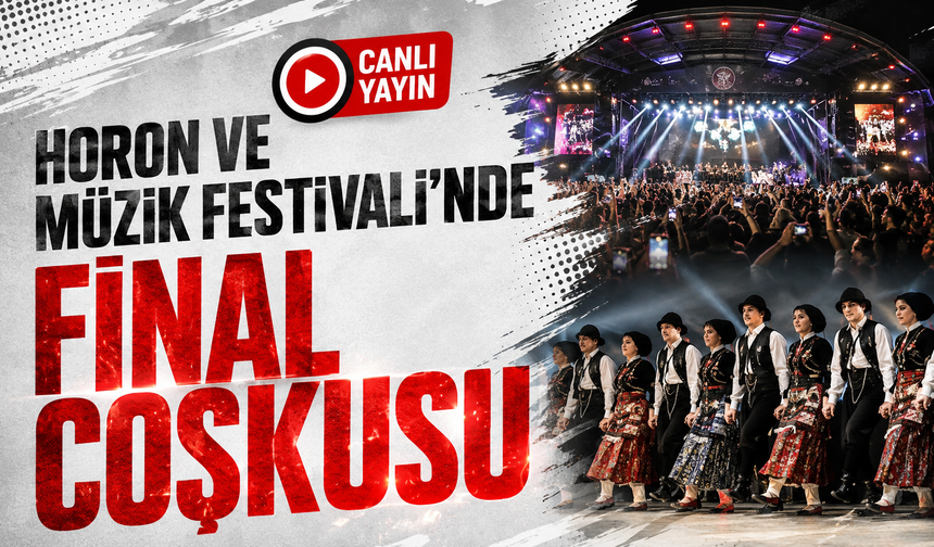 Horon ve Müzik Festivali’nde final coşkusu