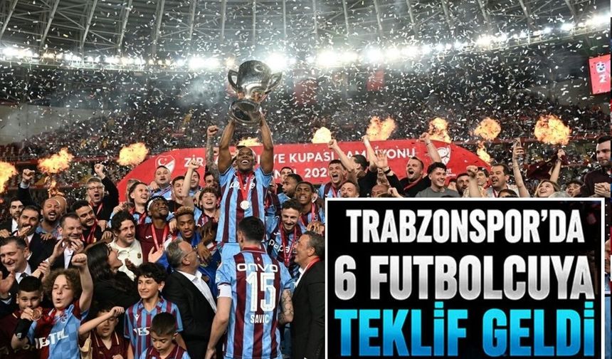 Trabzonspor'da tam 6 futbolcuya transfer teklifi geldi