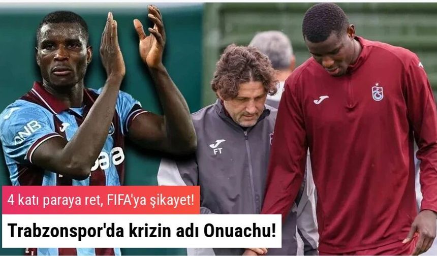Trabzonspor'da krizin adı Onuachu: 4 katı paraya ret, FIFA'ya şikayet!