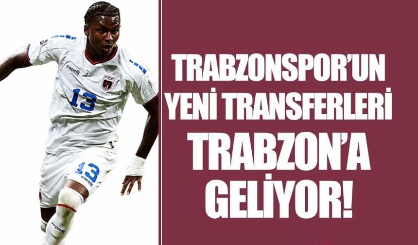 Trabzonspor'un yeni transferleri Trabzon’a geliyor