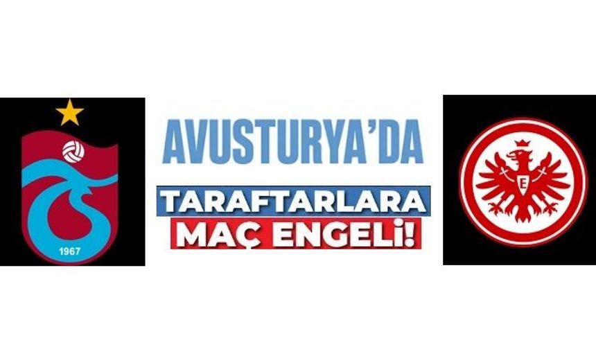 Trabzonspor-Frankfurt maçına taraftar alınmayacak!