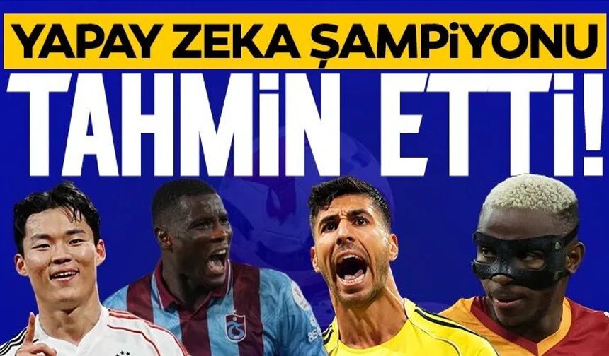Yapay zeka, şampiyonunu tahmin etti!