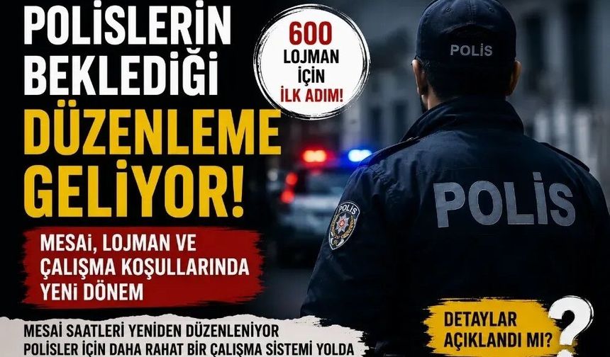 Bakan duyurdu: Polislerin mesai saatleri değişiyor