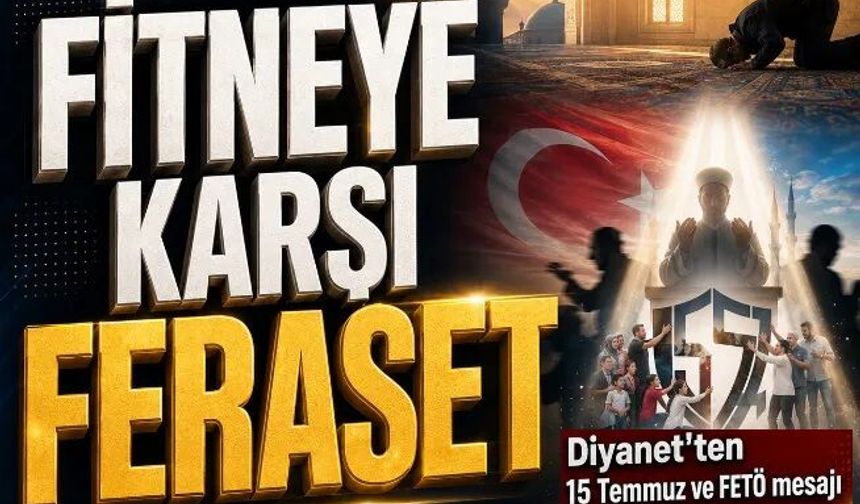 Diyanet'ten 15 Temmuz ve FETÖ mesajı