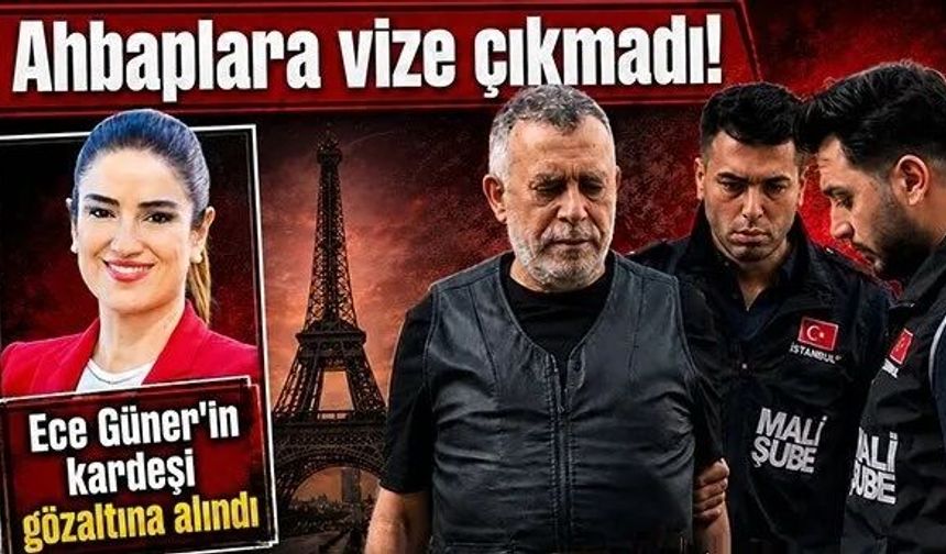 Ece Güner’in kardeşi Özgür Güner gözaltına alındı
