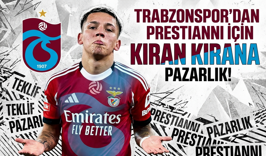 Trabzonspor'dan Prestianni için kıran kırana pazarlık!