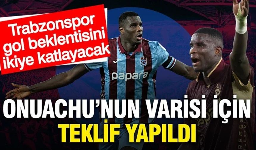 Trabzonspor Onuachu'nun varisi için teklif yaptı: Gol beklentisi ikiye katlanacak