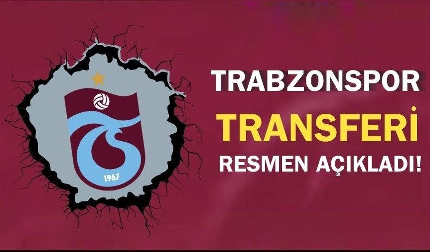 Trabzonspor yeni transferi duyurdu!