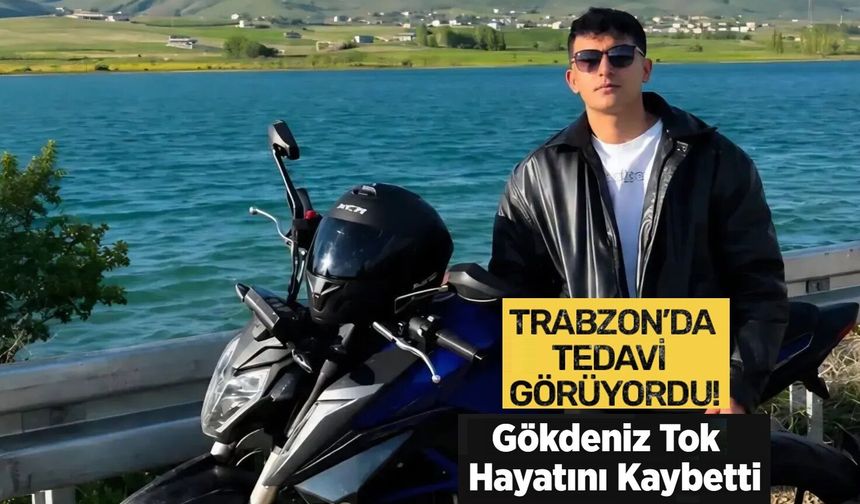 Trabzon'da tedavi gören motosiklet sürücüsünden acı haber geldi
