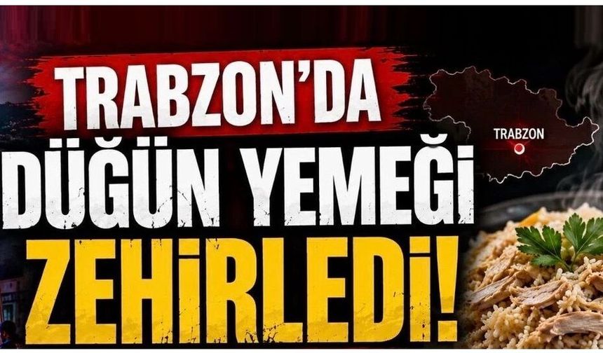 Trabzon’da düğün yemeği hastanelik etti!