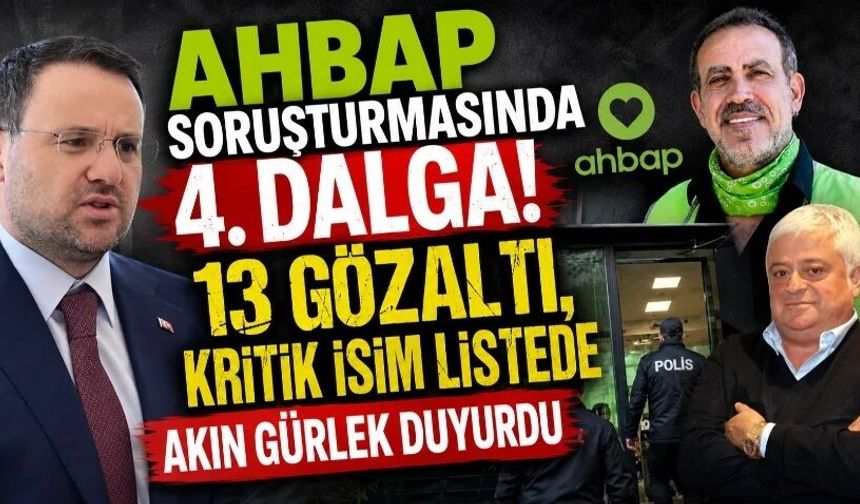 AHBAP soruşturmasında 4. dalga! Hüseyin Başaran dahil 13 kişi gözaltında