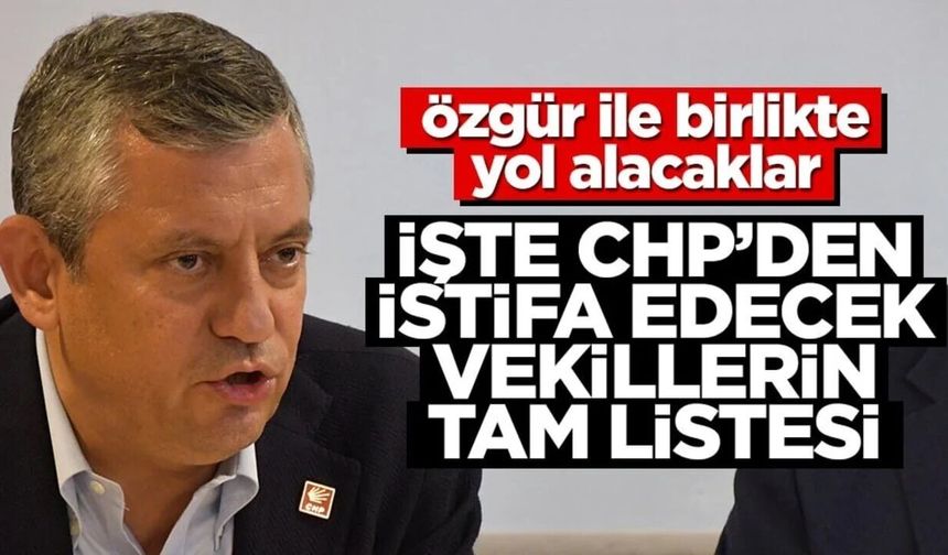 Özgür Özel ile yeni partiye geçecek vekiller belli oldu! İşte isim isim o liste