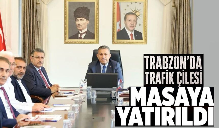 Trabzon'un trafik sorunu masaya yatırıldı! Sezon öncesi kritik toplantı