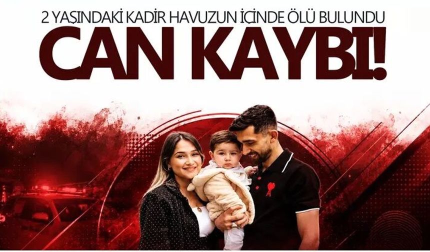 Bursa'da sitede kaybolan 2 yaşındaki Kadir, havuzda ölü bulundu