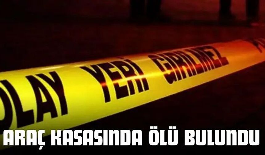 Trabzonlu işçi arabanın kasasında ölü bulundu!