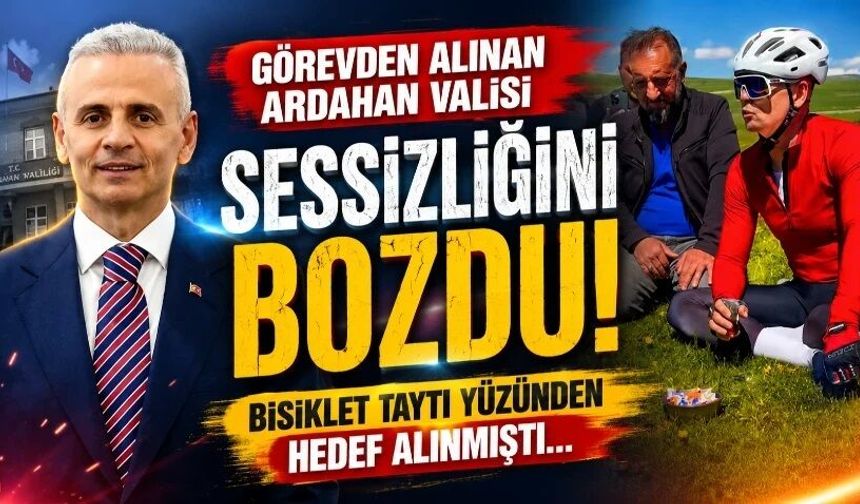 Görevden alınan Ardahan Valisi sessizliğini bozdu!