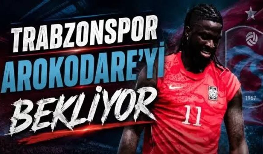 Trabzonspor'a Arokodare müjdesi!.