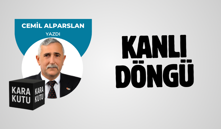 KANLI DÖNGÜ