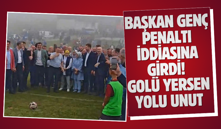 Başkan Genç penaltı iddiasına girdi! Golü yersen yolu unut