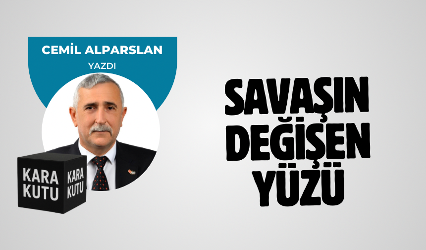 Savaşın değişen yüzü