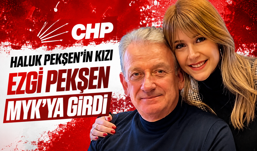 Haluk Pekşen’in Kızı Ezgi Pekşen MYK’ya Girdi