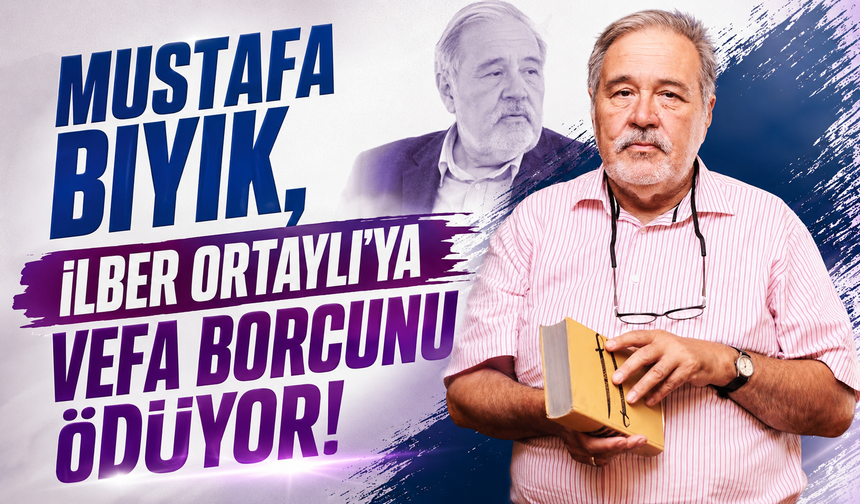 Mustafa Bıyık, İlber Ortaylı'ya Vefa Borcunu Ödüyor!